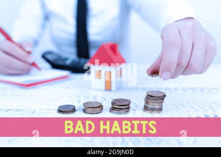 Conceptual display Bad Habits. Internet Concept the uncontrollable negative habitual behavioral pattern of a person New home installments and Stock Photo