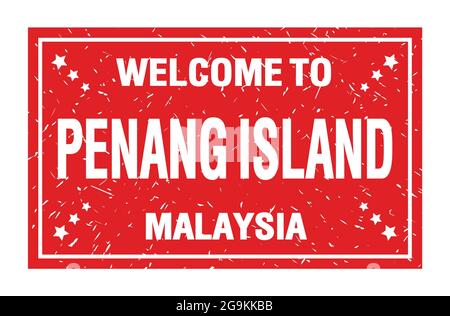 WELCOME TO PENANG ISLAND - MALAYSIA, words written on red rectangle flag stamp Stock Photo