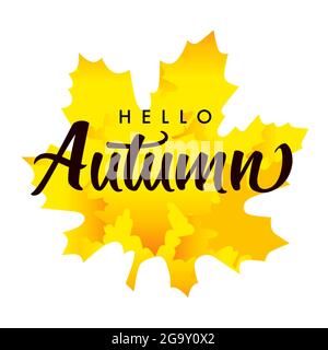 Hello autumn, lettering on yellow maple leaf. Hand written phrase on orange watercolor maple leaf background. Seasonal decorative vector banner Stock Vector