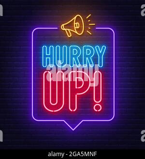 Neon sign hurry up in the speech bubble on brick wall background . Stock Vector