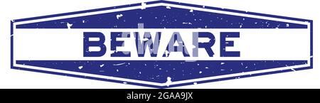 Grunge blue beware word hexagon rubber seal stamp on white background Stock Vector