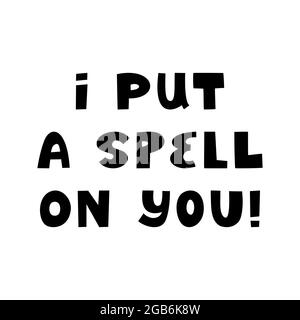 I put a spell on you hand lettering inscription Vector Image