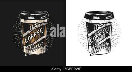 Coffee shop logo and emblem. Cup of drink. Latte or cappuccino or espresso. Vintage retro badge. Hand Drawn engraved sketch. Templates for t-shirts Stock Vector
