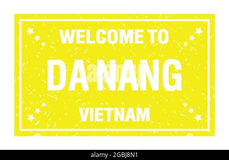 WELCOME TO DA NANG - VIETNAM, words written on yellow rectangle flag stamp Stock Photo