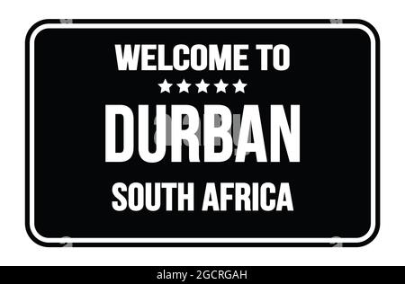 WELCOME TO DURBAN - SOUTH AFRICA, on black rectangle street sign stamp Stock Photo
