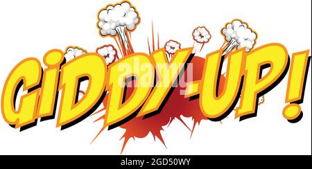 Comic speech bubble with giddy-up text illustration Stock Vector