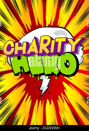 Charity Hero - Comic book, cartoon words, with text effect. Speech bubble. Comics background. Stock Vector
