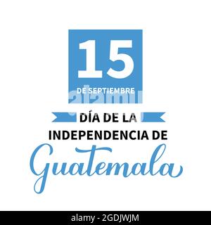 Guatemala Independence Day typography poster in Spanish. National holiday celebrated on September 15. Vector template for banner, greeting card, flyer Stock Vector