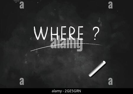 WHERE ? written with chalk on blackboard icon logo design vector illustration Stock Vector