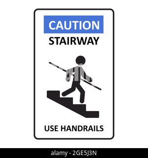 Caution stairway Use Handrails sign. A man goes down the stairs and holds on to the handrail. A sign warning of danger. Vector illustration isolated Stock Vector