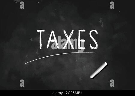 TAXES   written with chalk on blackboard icon logo design vector illustration Stock Vector