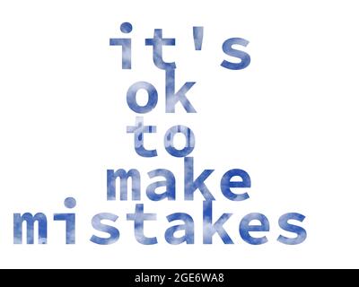 IT'S OK TO MAKE MISTAKES, text made with letters of the alphabet made with a blue sky and white clouds, isolated on a white background Stock Photo