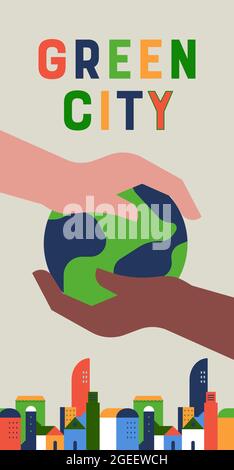 Green city quote illustration of eco friendly town with people hands holding planet earth. Nature care landscape poster in modern flat geometric carto Stock Vector