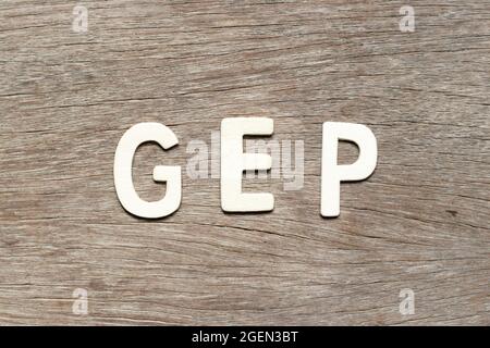 Alphabet letter in word GEP (abbreviation of good engineering practice) on wood background Stock Photo