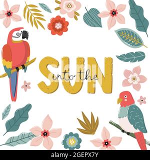 Beautiful typography poster with exotic birds, flowers and plants. Hand drawn illustrations and lettering. Perfect for summer decorations. Stock Vector