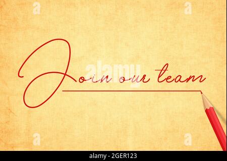 oin Our Team hand Written With red pencil in yellow old Paper vintage. Signature message Business concept Stock Photo