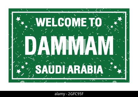 WELCOME TO DAMMAM - SAUDI ARABIA, words written on green rectangle flag stamp Stock Photo