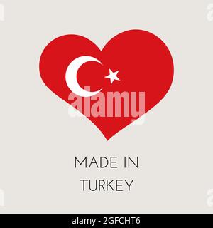 Heart shaped label with Turkish flag. Made in Turkey Sticker. Factory, manufacturing and production country concept. Vector stock illustration Stock Vector