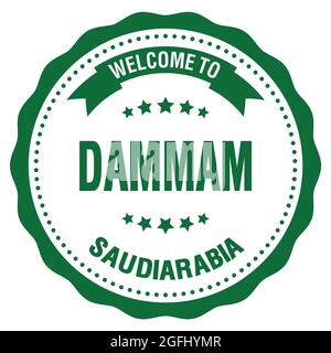 WELCOME TO DAMMAM - SAUDI ARABIA, words written on green round badge stamp Stock Photo