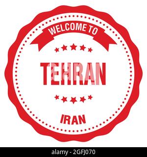 WELCOME TO TEHRAN - IRAN, words written on red round badge stamp Stock Photo