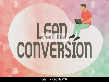 Sign displaying Lead Conversion. Word Written on Process of turning a lead into an opportunity or a deal Abstract Spreading Message Online, Global Stock Photo