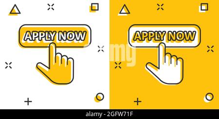 Apply now icon in comic style. Finger cursor vector cartoon illustration on white isolated background. Click button business concept splash effect. Stock Vector
