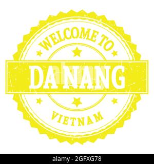 WELCOME TO DA NANG - VIETNAM, words written on yellow round zig zag stamp Stock Photo