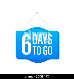 6 Day to go. Door sign icon. Time icon. Count time sale. Vector stock illustration. Stock Vector