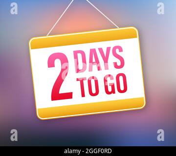 2 Day to go. Door sign icon. Time icon. Count time sale. Vector stock illustration. Stock Vector