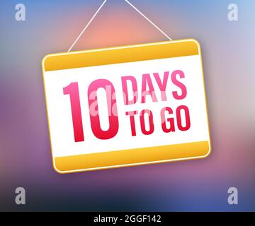 10 Day to go. Door sign icon. Time icon. Count time sale. Vector stock illustration. Stock Vector