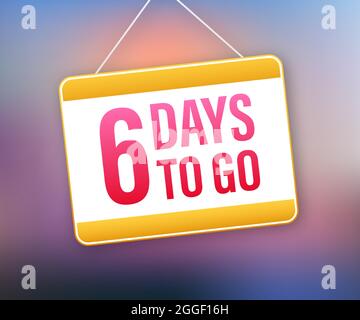 6 Day to go. Door sign icon. Time icon. Count time sale. Vector stock illustration. Stock Vector