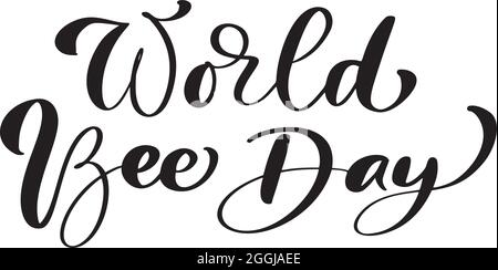 World Bee Day calligraphy lettering text. Vector hand lettering word in black color isolated on white background. Concept for logo card, typography Stock Vector