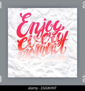 Enjoy every moment -  hand-drawn quote on crumpled paper background Stock Vector