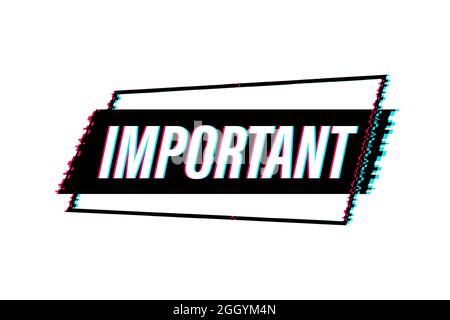Banner with important. Glitch icon. Label icon. Important information banner. Vector stock illustration. Stock Vector