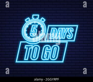 5 days to go. Neon style icon. Vector typographic design. Vector stock illustration. Stock Vector