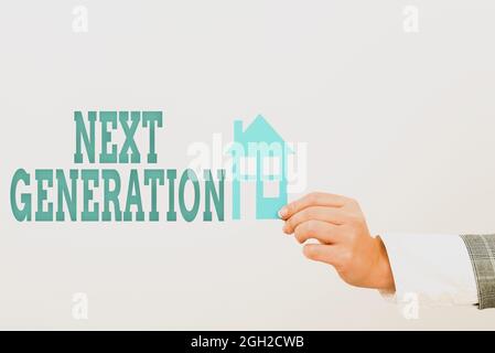 Sign displaying Next Generation. Word Written on product that has been developed using the latest technology Planning On Moving Into New Home Ideas Stock Photo