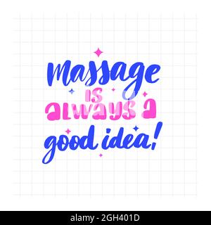 Massage is always a good idea. Handwritten stock lettering Stock Vector