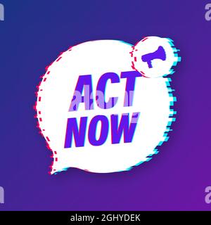 Megaphone label with act now. Glitch icon. Megaphone banner. Web design. Vector stock illustration. Stock Vector