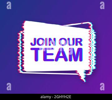 Join our team written on speech bubble. Glitch icon. Advertising sign. Vector stock illustration. Stock Vector