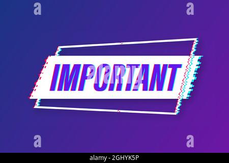 Banner with important. Glitch icon. Label icon. Important information banner. Vector stock illustration. Stock Vector