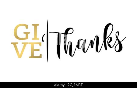 Give thanks - Inspirational Thanksgiving day beautiful handwritten quote, lettering message. Hand drawn autumn, fall phrase. Handwritten modern brush Stock Vector