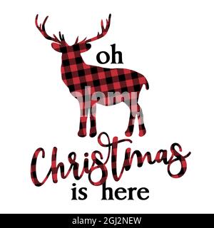 Oh deer, Christmas is here - text with Red and black tartan plaid Scottish buffalo Pattern. Greeting card text Calligraphy phrase for Christmas or oth Stock Vector