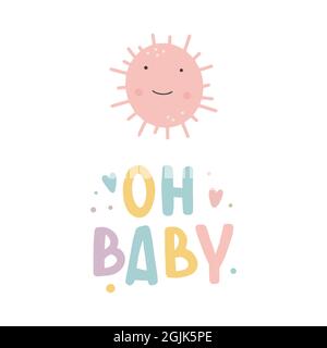 Oh baby inspirational lettering card with sun Cute print Ideal for cards, invitations, party, kindergarten, preschool and children Stock Vector