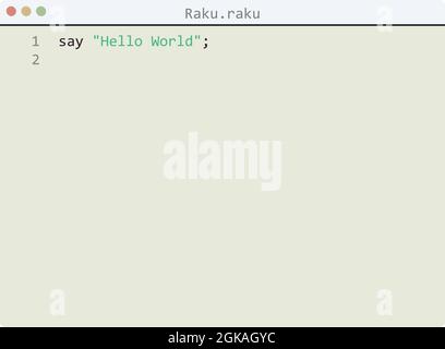 Raku language Hello World program sample in editor window illustration ...
