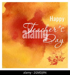 Happy Teachers Day lettering on watercolor hand drawing background, maple leaf imprint, orange and yellow color background. Postcard, congratulations. Vector illustration Stock Vector