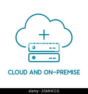 Cloud and on-premise service line icon. Local network and cloud based solutions. In house infrastructure vs global network. Virtual and physical data Stock Vector