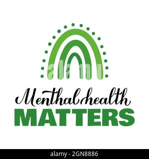 Mental Health Matters calligraphy hand lettering. Inspirational quote for Mental Health awareness week in October. Vector template for typography post Stock Vector