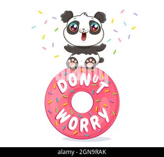Vector illustration of a cute panda on pink donut in kawaii style. Vector poster of donut with text of don't worry and cute panda. Do not worry. Stock Vector