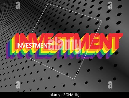 Investment, Vector logo. Quotes and phrases for cards, banners, posters. Festive design. Colorful concept, lettering. Stock Vector