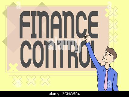 Conceptual caption Finance Control. Internet Concept procedures that are implemented to manage finances Happy Man Illustration Standing Infront Board Stock Photo